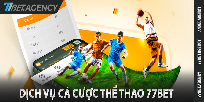 Dịch vụ cá cược thể thao 77Bet
