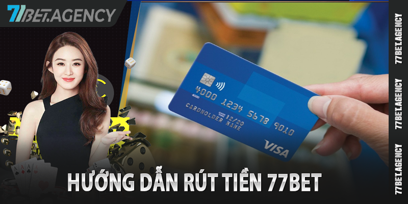 Hướng dẫn rút tiền 77bet