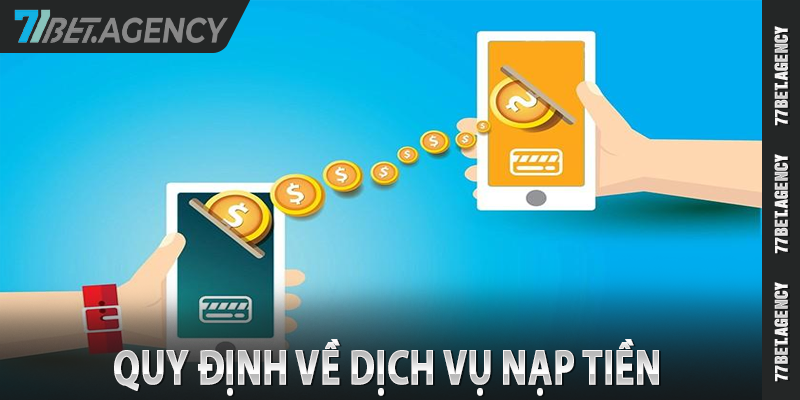 Những quy định đối với dịch vụ nạp tiền