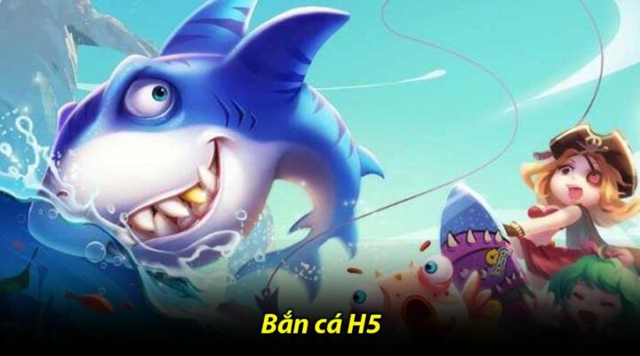 Bắn cá H5