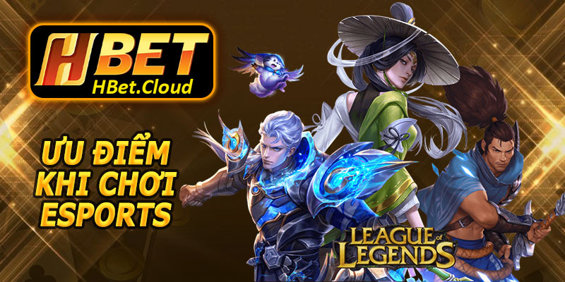 Ưu Điểm Khi Chơi Esports HBET